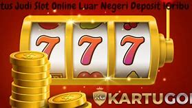 Situs Judi Luar Negeri Slot